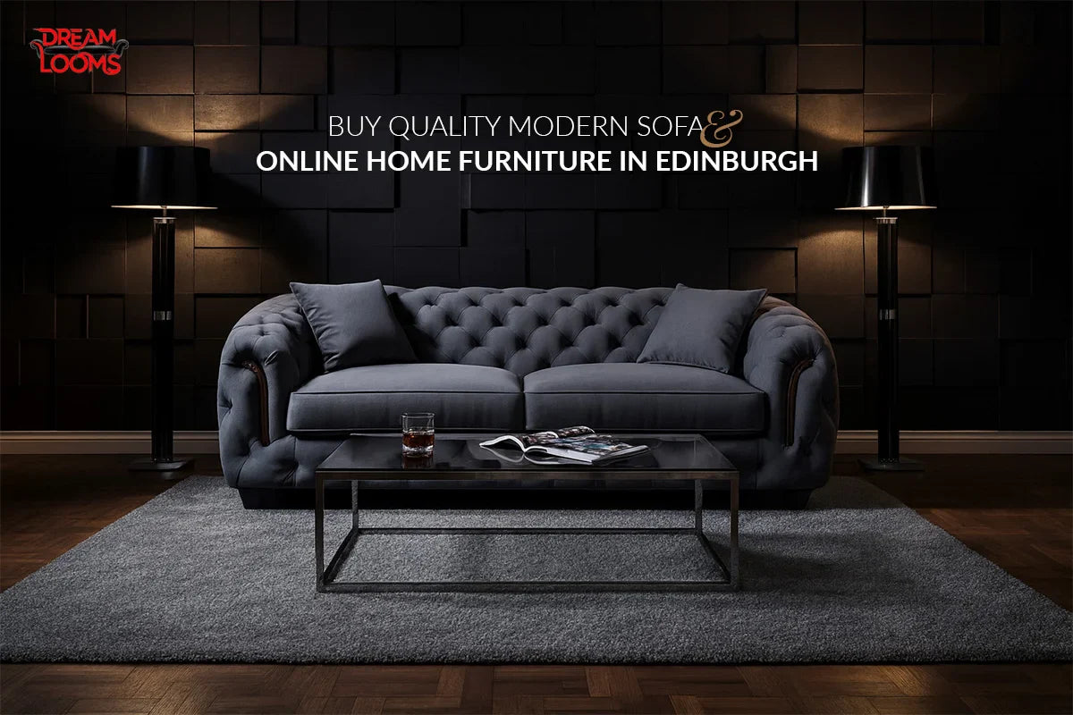 Buy Quality Modern Sofa & Online Home Furniture in Edinburgh